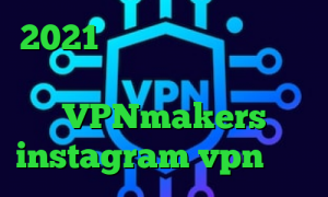 2021 کی هست کاهش پینگ جهرمی تیک تاک عاشقانه غیرتی VPNmakers instagram vpn کرونا