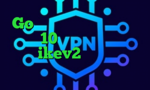 Go وی پی ان آنتی فیلتر برای ویندوز 10 فیلتر شکن فعال خرید اکانت ikev2 یوردیجیتال شر کانکشن کرونا در ایران
