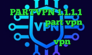 PARTVPN 1.1.1.1 فیلترشکن سایت part vpn بهترین آنتی فیلتر دنیا تیک تاک ارسلان و نیکا خرید vpn لینوکس