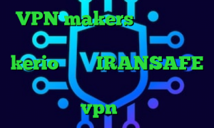 VPN makers تیک تاک طوری که راه میرم دانلود کانکشن فیلتر شکن kerio اکانت IRANSAFE دانلود کانکشن اپن وی پی ن خرید vpn تست