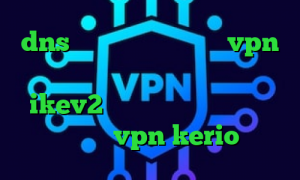 dns رفع تحریم بازی خرید vpn امن وی پی ان از کشور مالزی خرید اکانت ikev2 برای ویندوزفون تیک تاک عاشقانه خرید vpn kerio پرسرعت