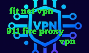 fit net vpn وی پی ان از کشور سنت وینسنت و گرنادین ها 911 fire proxy وی پی ان از کشور بنین خبر کرونا vpn پارت
