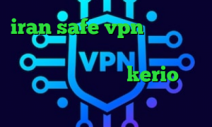 iran safe vpn اهنگ کرونا فیلتر شکن فانوس دانلود کانکشن دانشگاه بیرجند خرید kerio بدون قطعی تیک تاک عاشقانه جدید