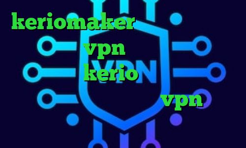 keriomaker مشاهده ارزش سهام عدالت خرید vpn کریو برای اندروید خرید پسورد kerio چگونه فیلتر شکن روی گوشی نصب کنیم خرید vpn برای گوشی موبایل