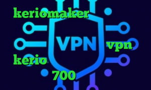 keriomaker وی پی ان آنتی فیلتر تور ای پی کشور امریکا فیلترشکن سایفون رادیو فردا خرید vpn kerio برای مک متن آهنگ تیک تاک 700 مگاوات