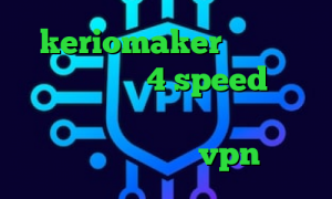 keriomaker وی پی ان دانلود کانکشن 4 speed طریقه کاهش پینگ کاهش پینگ رینبو فیلترشکن قوی کامپیوتر خرید vpn تونل