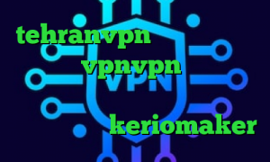 tehranvpn کاهش پینگ ایکس باکس وان vpnvpn میکرز کاهش پینگ برای گیم کاهش پینگ مودم ایرانسل آدرس keriomaker