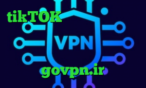 tikTOK دانلود کانکشن برای اندروید وی پی ان از کشور کوزوو فیلتر شکن اپل فیلترشکن موشکی govpn.ir