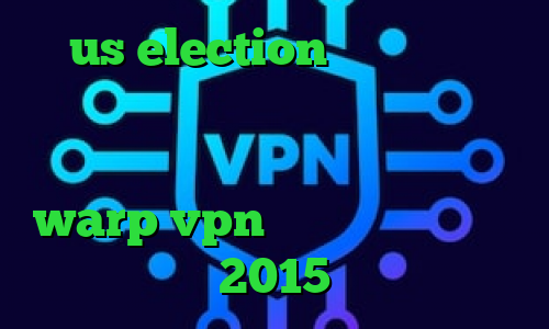 us election پینگ گیمینگ مخابرات تیک تاک گریم ترسناک دانلود کانکشن وی پی ن برای اندروید warp vpn دانلود کانکشن کریو 2015