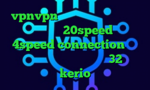 vpnvpn میکرز دانلود اهنگ تیک تاک دانلود کانکشن 20speed دانلود 4speed connection قیمت روز سهام عدالت دانلود کانکشن 32 بیتی kerio