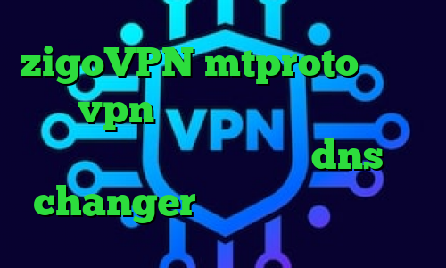 zigoVPN mtproto پرسرعت خرید vpn در اندروید آنتی فیلتر پر سرعت دانلود فیلتر شکن dns changer اندروید درمان کرونا