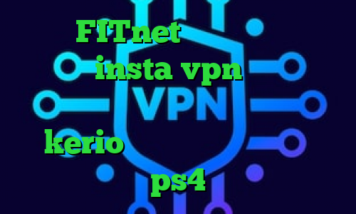 آدرس FITnet فیلترشکن اندروید خرگوش insta vpn فیلترشکن دارای سرور ترکیه خرید شارژ فیلترشکن kerio کاهش پینگ فورتنایت در ps4