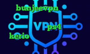 آدرس bunjeevpn ایا با فیلتر شکن ای پی را تغییر می دهد نحوه استفاده پروکسی در ps4 فروش اکانت kerio وی پی ان از کشور ایسلند سایت امپراتور