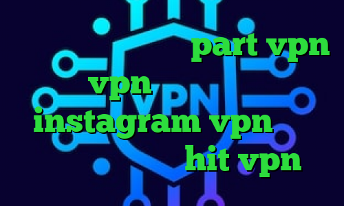 آدرس سایت وی پی ان part vpn خرید vpn صبا فیلترشکن اپل instagram vpn انتی فیلتر اندرویدی hit vpn