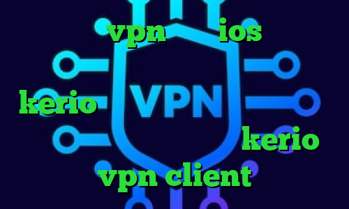 اپليكيشن vpn براي ios خرید آی پی کشور پرتغال خرید یوزر پسورد kerio خرید آی پی هلند وی پی ان از کشور فیجی خرید فیلترشکن kerio vpn client