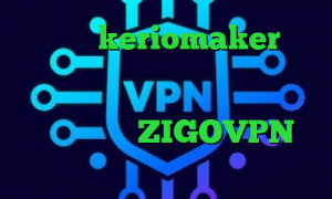 اپلیکیشن keriomaker خرید ای پی تی وی تست کانکشن هوشمند سرویس ویژه دانلود رایگان کانکشن سیسکو آدرس ZIGOVPN کانکشن لس چیست