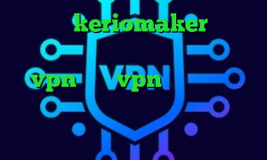 اپلیکیشن keriomaker د فیلتر شکن فانوس دانلود کانکشن هوشمند پارس vpn خرید vpn رایگان برای اندروید خرید آی پی ثابت شاتل آنتی فیلتر رایگان