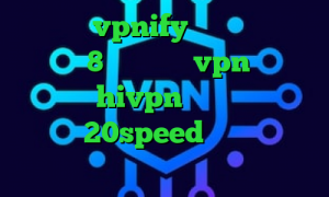 اپلیکیشن vpnify فیلترشکن لپ تاپ ویندوز 8 خرید قالب vpn دانلود کانکشن hivpn دانلود کانکشن هوشمند 20speed برای اندروید آنتی فیلتر فایرفاکس