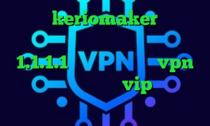 اکانت keriomaker دانلود کانکشن نایس وی پی فیلترشکن 1.1.1.1 نسخه قدیمی خرید vpn همراه با تست رایگان vip وی پی ان دانلود کانکشن کریو برای مک