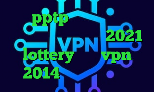 خريد pptp گلند کانکشن وی پی ان از کشور سیرا لئون 2021 lottery خرید vpn 2014 تغییر ای پی کشور