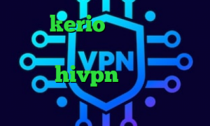 خرید kerio ارزان فیلترشکن موشکی دانلود نتورک کانکشن کانکشن هوشمند hivpn خرید اینترنتی تایل پی وی سی تیک تاک جالب