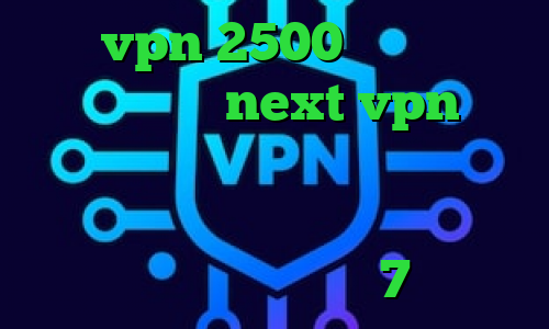 خرید vpn 2500 تومان دانلود کانکشن جدید next vpn تیک تاک شکیب و مبین کاهش پینگ گیم لوپ آنتی فیلتر پراکسی فیلتر شکن برای کامپیوتر ویندوز 7