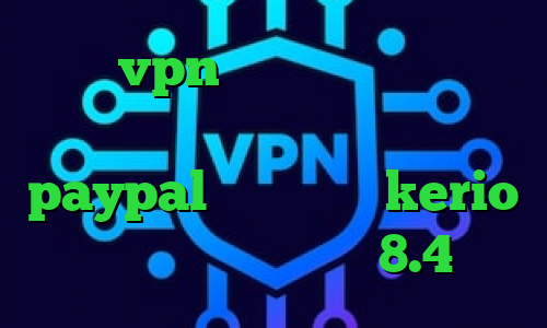 خرید vpn سامسونگ تیک تاک تیک تاک ضد فیلتر شکن آی پی برای paypal فروش اکانت kerio دانلود کانکشن کریو 8.4