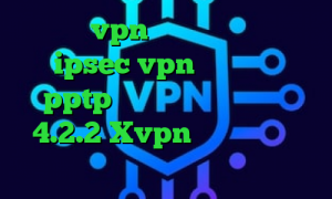 خرید vpn مخصوص ایفون خرید ipsec vpn فروش اکانت pptp فیلترشکن برای اندروید 4.2.2 Xvpn قیمت روز سهام عدالت