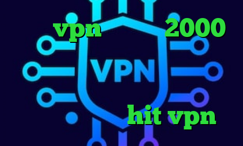 خرید vpn یک ماهه 2000 تومان وی پی ان توشه دانلود کانکشن تست کانکشن رپیدشیر دانلود کانکشن رایگان hit vpn