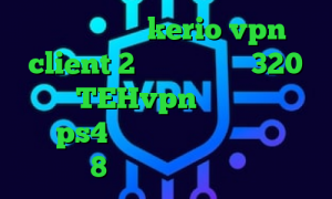 خرید اشتراک kerio vpn client 2 بینی تیک تاک 320 اکانت TEHvpn بهترین پروکسی های ps4 دانلود کانکشن سیسکو برای ویندوز 8 بهترین فیلتر شکن تلگرام