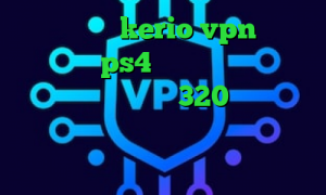 خرید اشتراک kerio vpn پروکسی جدید برای ps4 تیک تاک سرده کاپشنم کو تیک تاک ترافیک 320 فیلترشکن مخصوص همراه اول کانکشن کریو برای اندروید