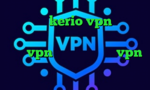 خرید اکانت kerio vpn فیلترشکن قوی سامسونگ تغییر آی پی به کشور ایران خرید vpn تست رایگان فروش vpn دولتی تیک تاک گریم ترسناک