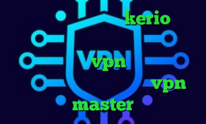 خرید اکانت فیلتر شکن kerio کریو اندروید مفید آنلاین آنتی فیلتر جدید رایگان خرید vpn سیسکو برای کامپیوتر دانلود اپلیکیشن vpn master