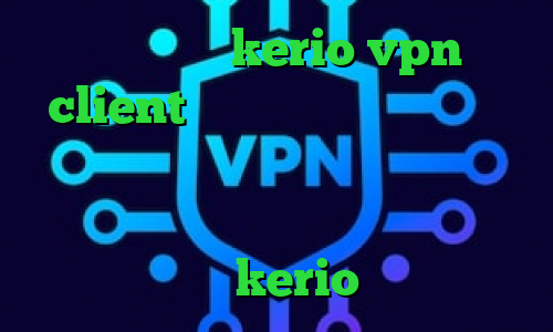 خرید شارژ kerio vpn client تیک تاک چیست آنتی فیلتر رایگان ویندوز انتی فیلتر رایگان برای اندروید دانلود کانکشن کریو برای لب تاب خرید kerio پرسرعت