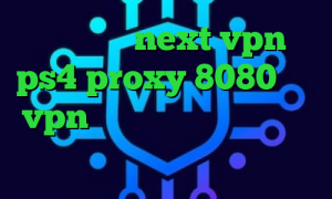 خرید شارژnext vpn ps4 proxy 8080 خرید vpn یک ساله قوی تیک تاک بوو سرده وی پی ان از کشور اندونزی