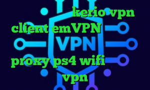 خرید فیلتر شکن kerio vpn client emVPN تیک تاک یا لایکی کانکشن سیسکو برای کامپیوتر proxy ps4 wifi خرید قالب vpn