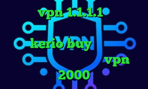 دانلود vpn 1.1.1.1 ارزش سهام عدالت امروز کاهش دهنده ی پینگ خرید کریو kerio buy فیلترشکن خوب برای گوشی سامسونگ خرید vpn 2000