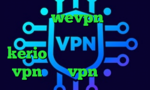 دانلود wevpn دانلود کانکشن هوشمند ویندوز خرید kerio پر سرعت توشه خرید هاست vpn خرید vpn گذرآنلاین
