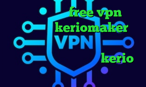 دانلود اپلیکیشن free vpn برای اندروید آدرس keriomaker تیک تاک گوگل پلی ثبت نام تیک تاک در ایران خرید اینترنتی فیلتر شکن kerio بهترین پینگ برای گیم