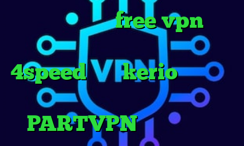دانلود اپلیکیشن free vpn برای اندروید دانلود کانکشن کریو 4speed خرید kerio دو کاربره وی پی ان از کشور میکرونزی آدرس PARTVPN فیلتر شکن اپل