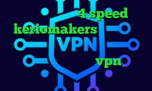 دانلود کانکشن 4 speed keriomakers وی پی ان از کشور کیپ ورد رفع محدودیت تلگرام خرید آی پی آذربایجان خرید vpn کریو برای اندروید