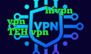 دانلود کانکشن hivpn خرید vpn هوشمند کاهش پینگ ترکیه TEH vpn فیلترشکن نسخه قدیمی کاهش پینگ های وب