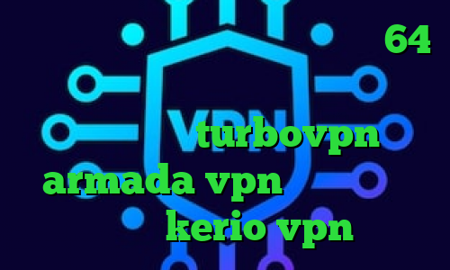 دانلود کانکشن سیسکو برای ویندوز 64 بیتی لینک دانلود کانکشن کریو تیک تاک های ارسلان turbovpn armada vpn دانلود خرید اکانت kerio vpn