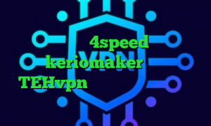 سامانه سجام وی پی ان از کشور کاستاریکا کانکشن هوشمند 4speed اپلیکیشن keriomaker اکانت TEHvpn فیلترشکن بدون قطعی برای اندروید