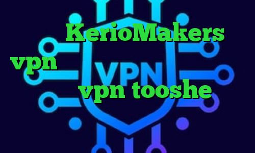 سایت KerioMakers vpn تیک تاک های جدید انتی فیلتر اندرویدی vpn tooshe انتی فیلتر اندرویید دانلود آهنگ تیک تاک