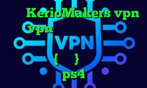 سایت KerioMakers vpn خرید vpn نایس تیک تاک جدید غیرتی آنتی فیلتر موبایل وی پی ان از کشور میانمار ، {برمه} مشکل پروکسی در ps4