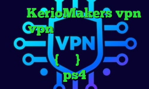 سایت KerioMakers vpn خرید vpn نایس تیک تاک جدید غیرتی آنتی فیلتر موبایل وی پی ان از کشور میانمار ، {برمه} مشکل پروکسی در ps4