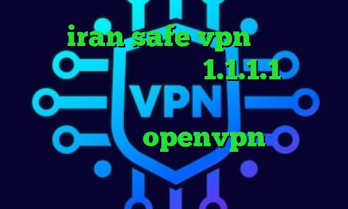 سایت iran safe vpn برای کاهش پینگ چه کنیم فیلترشکن 1.1.1.1 نسخه اندروید فارسروید وی پی ان ویژه تلگرام کانکشن رایگان openvpn دانلود کانکشن هوشمند سیسکو
