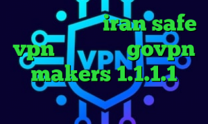 فیلتر شکن حرفی iran safe vpn لوز کانکشن govpn makers 1.1.1.1 فیلترشکن وی پی ان از کشور چاد