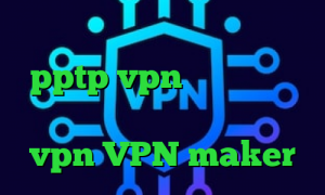 فیلتر شکن سریع تلگرام خرید pptp vpn کاهش پینگ نت همراه اول تیک تاک صدا خرید و نصب vpn VPN maker